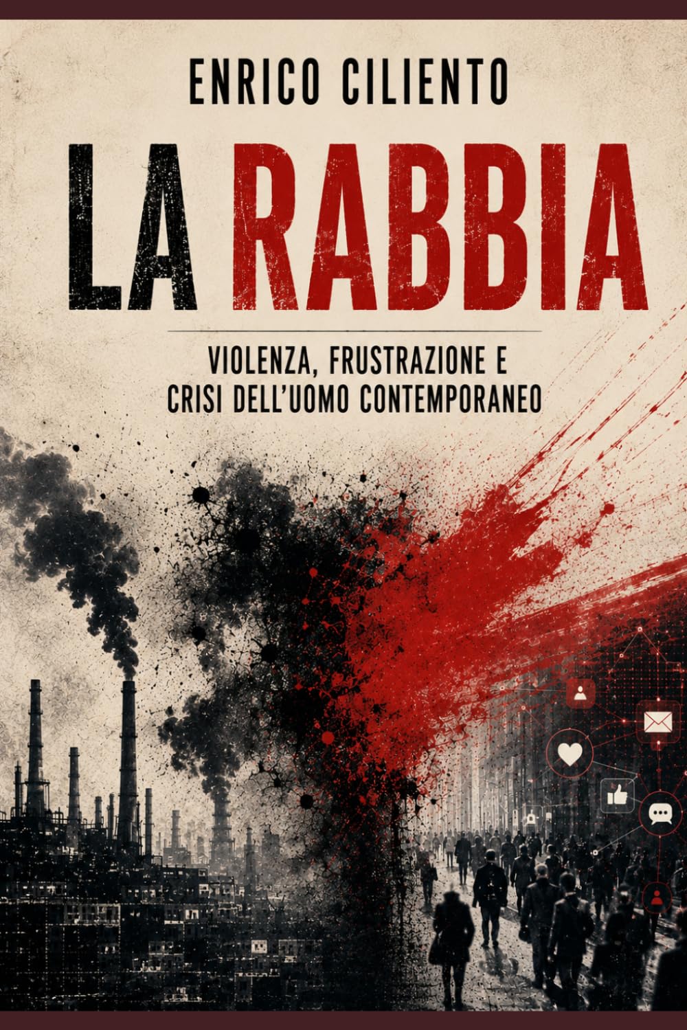 LA RABBIA: Violenza, frustrazione e crisi dell’uomo contemporaneo (Psyche and Society)