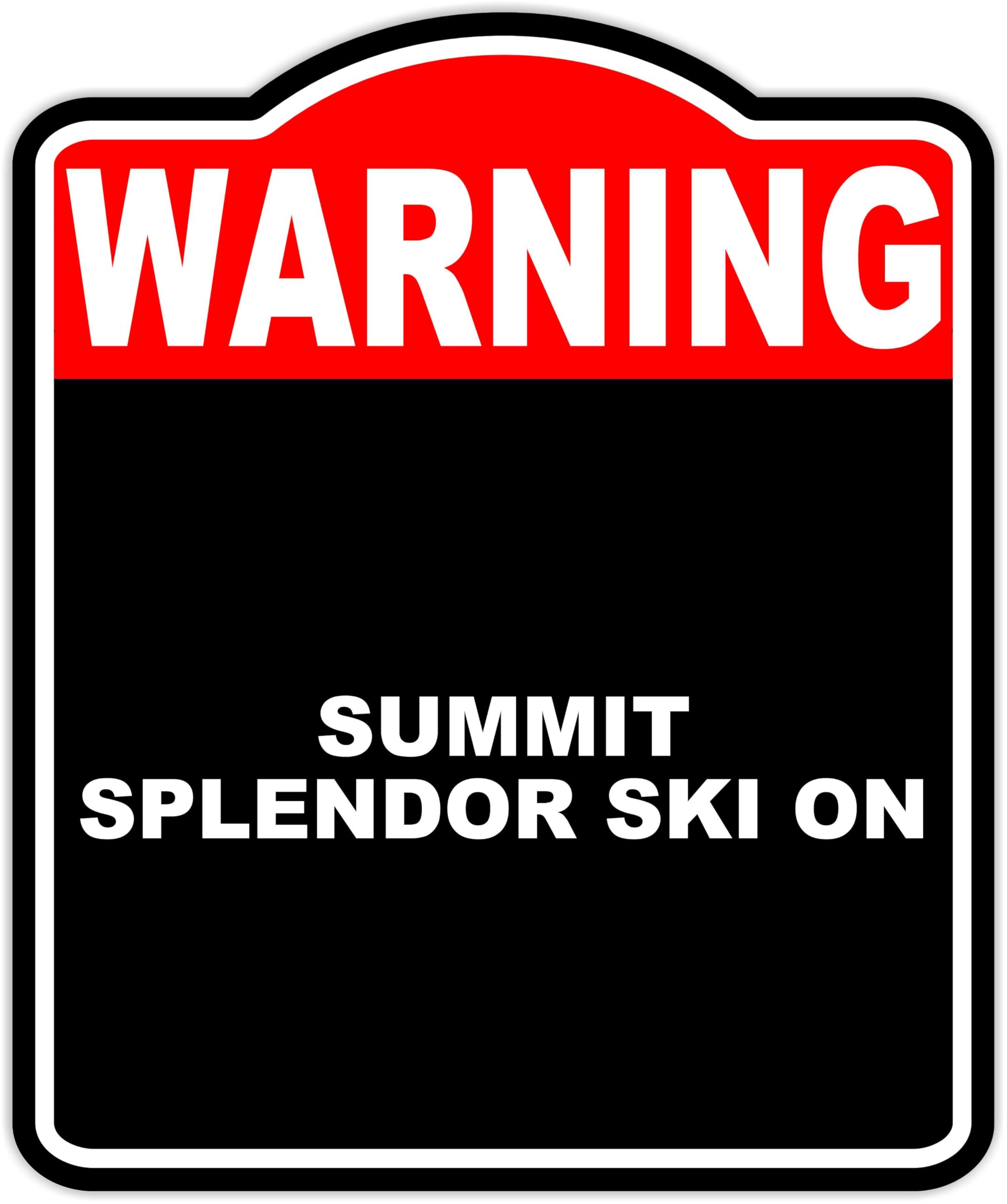 SUMMIT SPLENDOR SKI ON Warning Red Black Aluminum Composite Sign 8.5 x 10 inches
