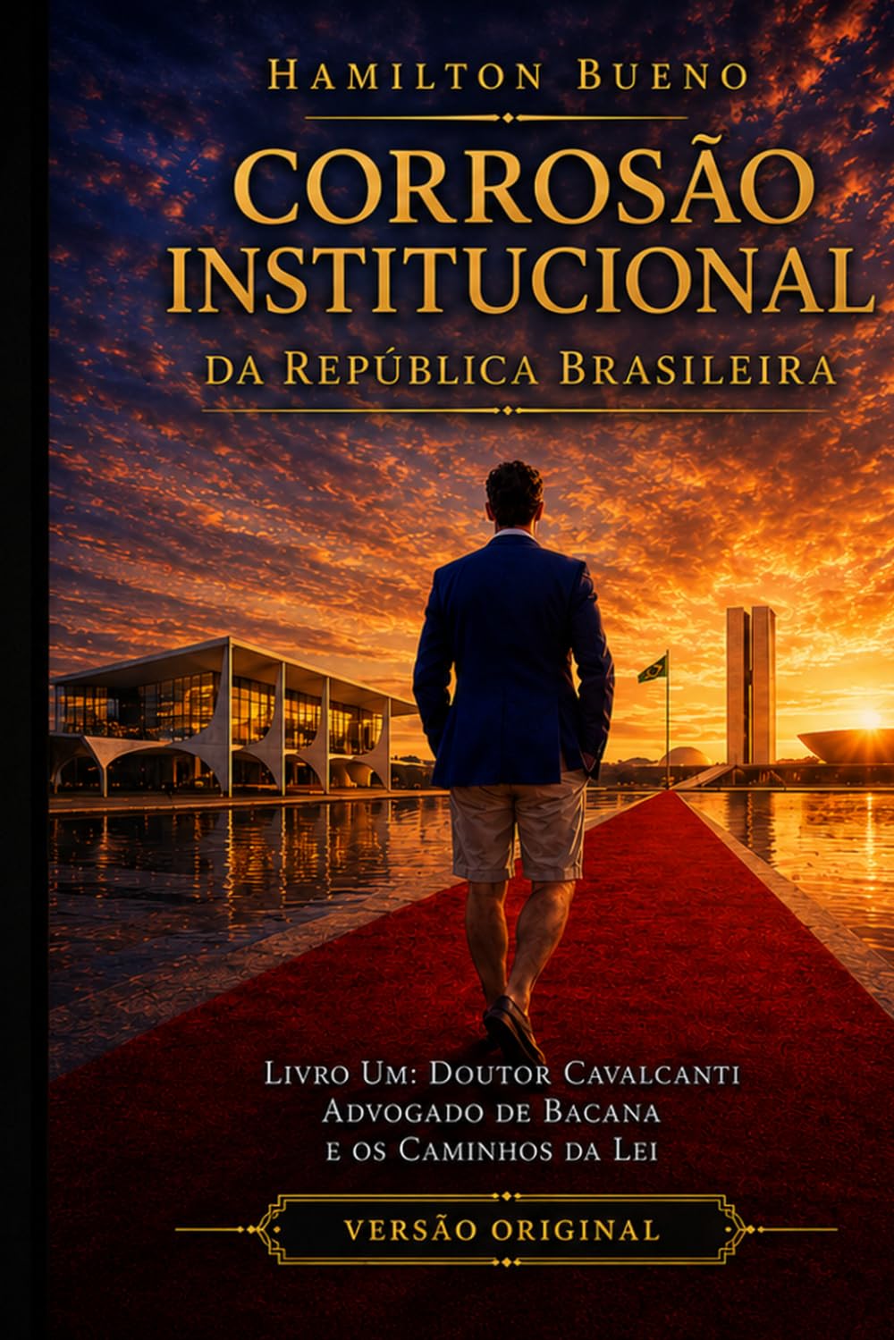 Corrosão Institucional da República Brasileira: Livro Um - Os Caminhos da Lei - Versão Original
