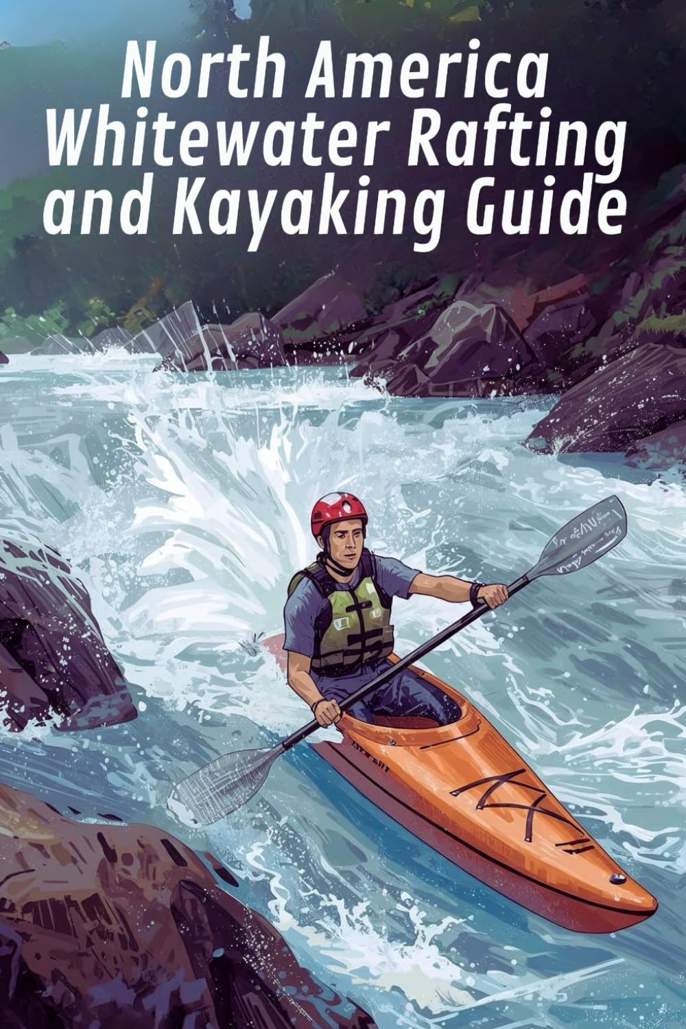 North America Whitewater Rafting and Kayaking guide
