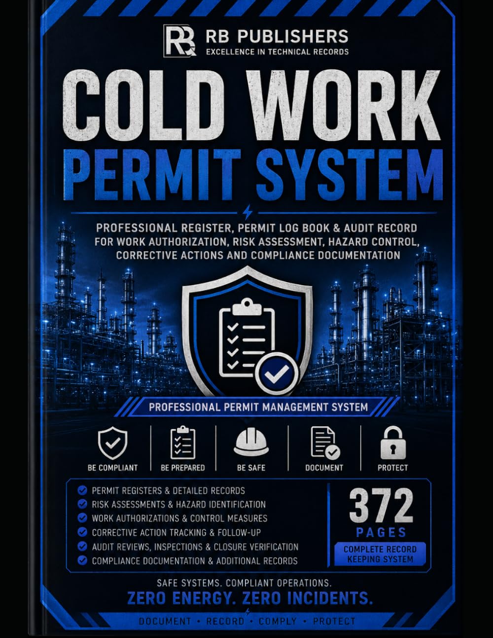 Cold Work Permit System: Professional Register, Permit Log Book & Audit Record for Work Authorization, Risk Assessment, Hazard Control, Corrective ... Compliance. For Safe Work Planning...