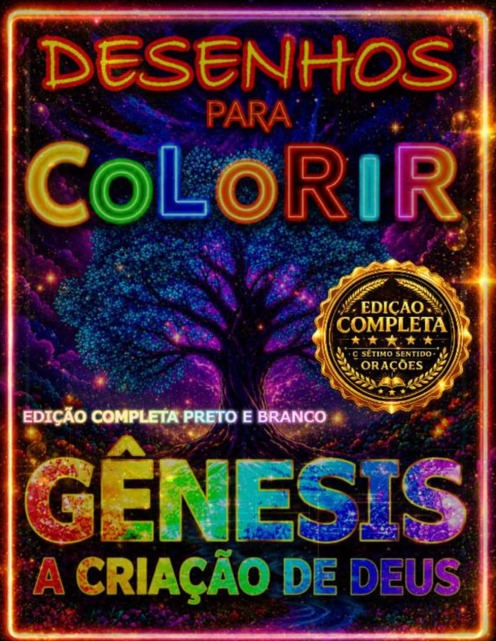 GÊNESIS A CRIAÇÃO DE DEUS EDIÇÃO COMPLETA- ( EDIÇÃO PRETA E BRANCO COM 60 DESENHOS + CURIOSIDADES + 20 PAGINAS DE ATIVIDADES ): LIVRO DE COLORIR BÍBLICO
