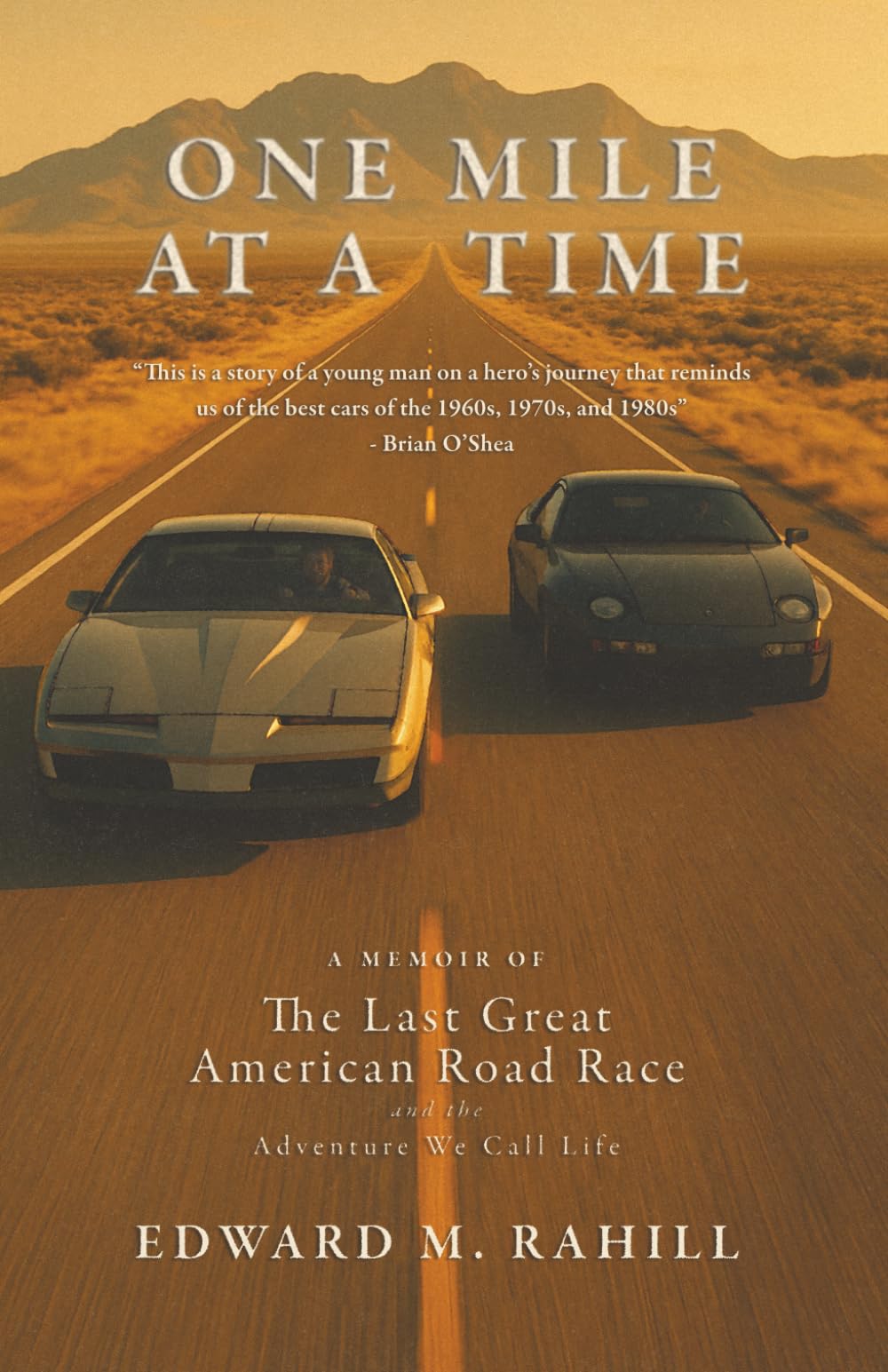 One Mile at a Time: A Memoir of the Last Great American Road Race and the Adventure We Call Life