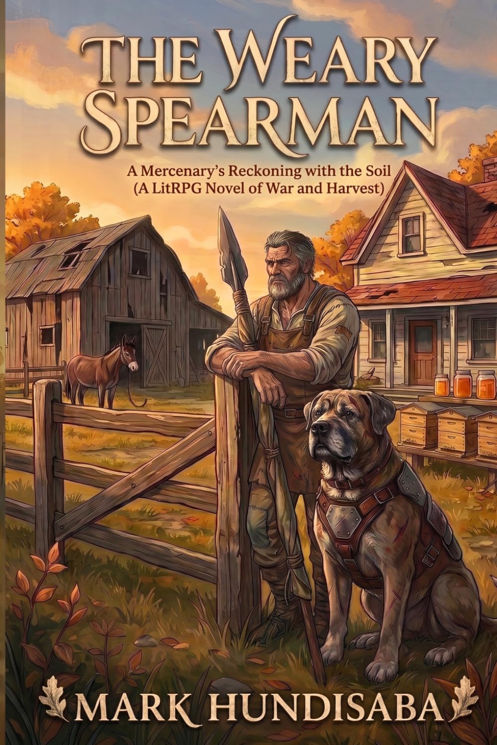The Weary Spearman Just Wants to Farm, Not Fight (A Cozy LitRPG Adventure) (Book One of The Thistledown Chronicles): A Cozy Slice-of-Life Farming LitRPG
