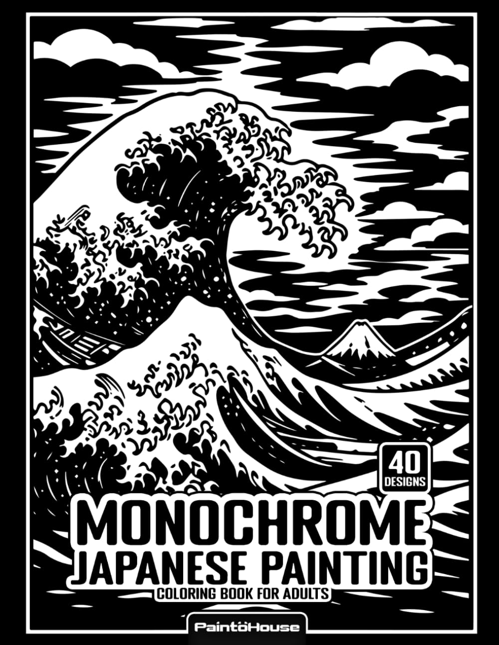 Monochrome Japanese Painting Coloring Book for Adults: Top 40 Iconic Japanese Masterpieces | Bold & Easy One-Pen Coloring for Stress Relief and ... Masterpieces Coloring Book for Adults)