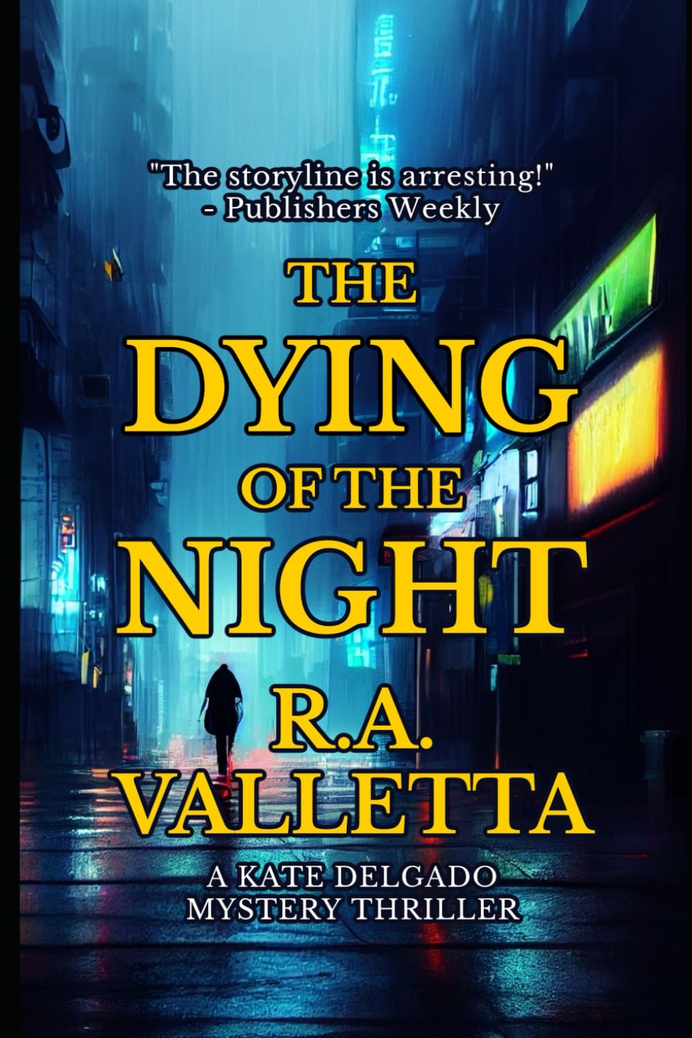 THE DYING OF THE NIGHT (A Kate Delgado Mystery Thriller)