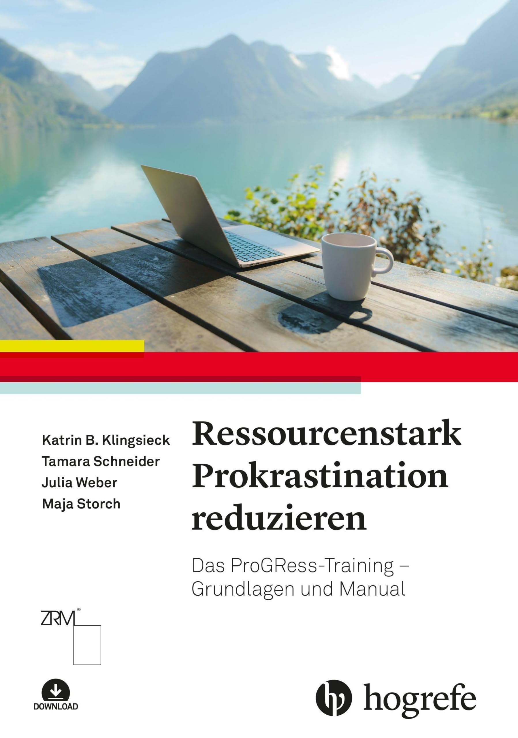 Ressourcenstark Prokrastination reduzieren: Das ProGRess-Training - Grundlagen und Manual