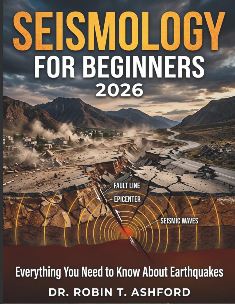 SEISMOLOGY FOR BEGINNERS 2026: Everything You Need to Know About Earthquakes