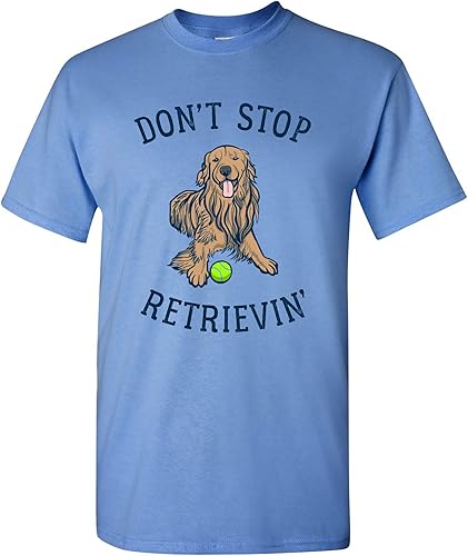 Don't Stop Retrievin - Divertida camiseta de perro Golden Retriever, Azul Carolina