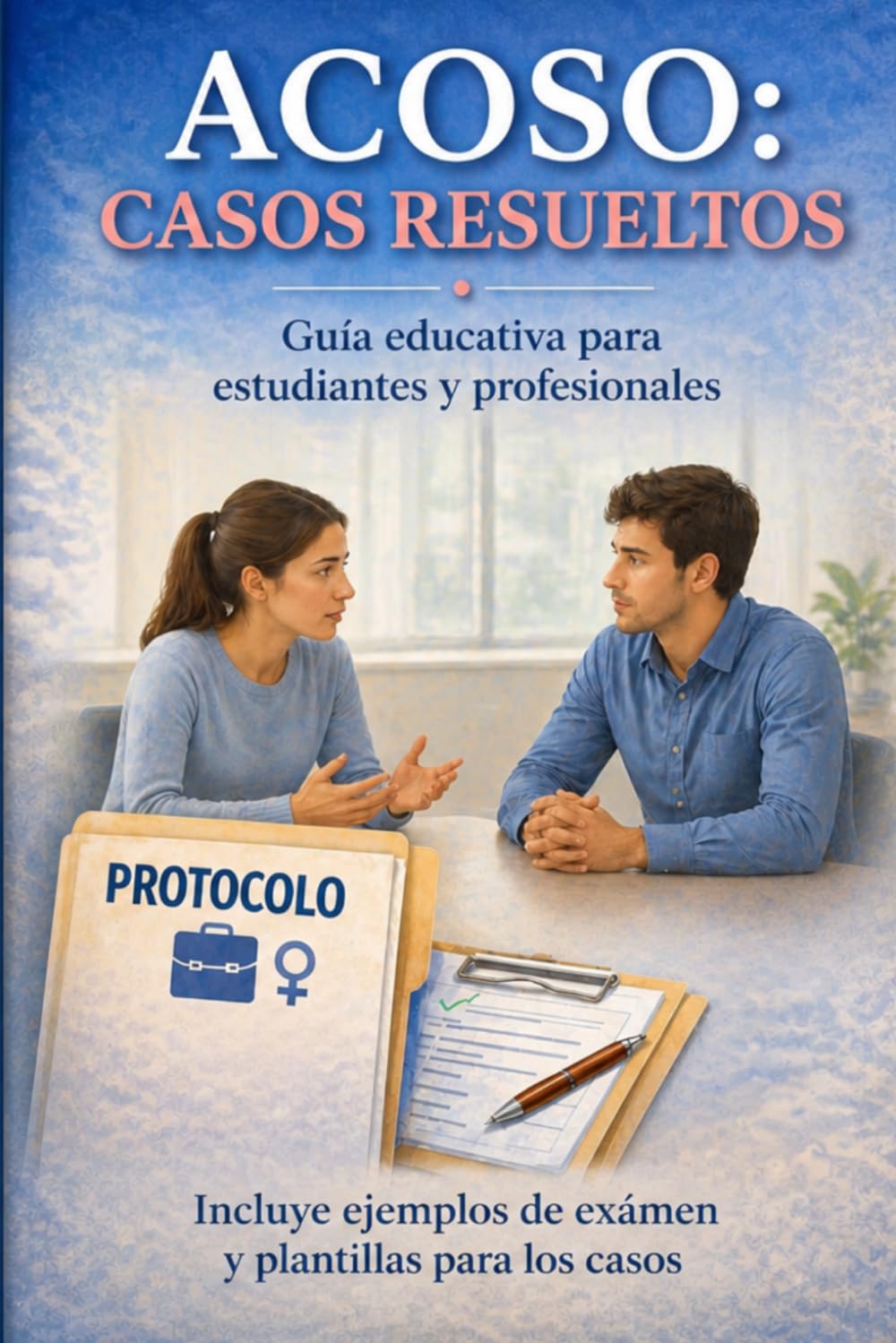 ACOSO: CASOS RESUELTOS: GUÍA EDUCATIVA PARA ESTUDIANTES Y PROFESIONALES (Después del acoso)