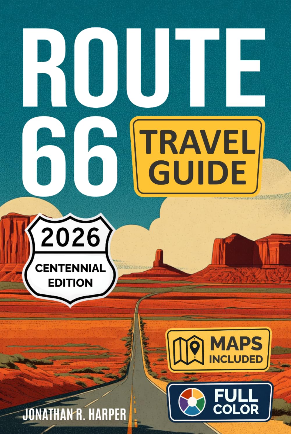 Route 66 Travel Guide: The Complete Mile-by-Mile Road Trip Planner with Full-Color Maps, Itineraries, Must-See Stops & Hidden Gems, Hotels and Restaurants from Chicago to Santa Monica