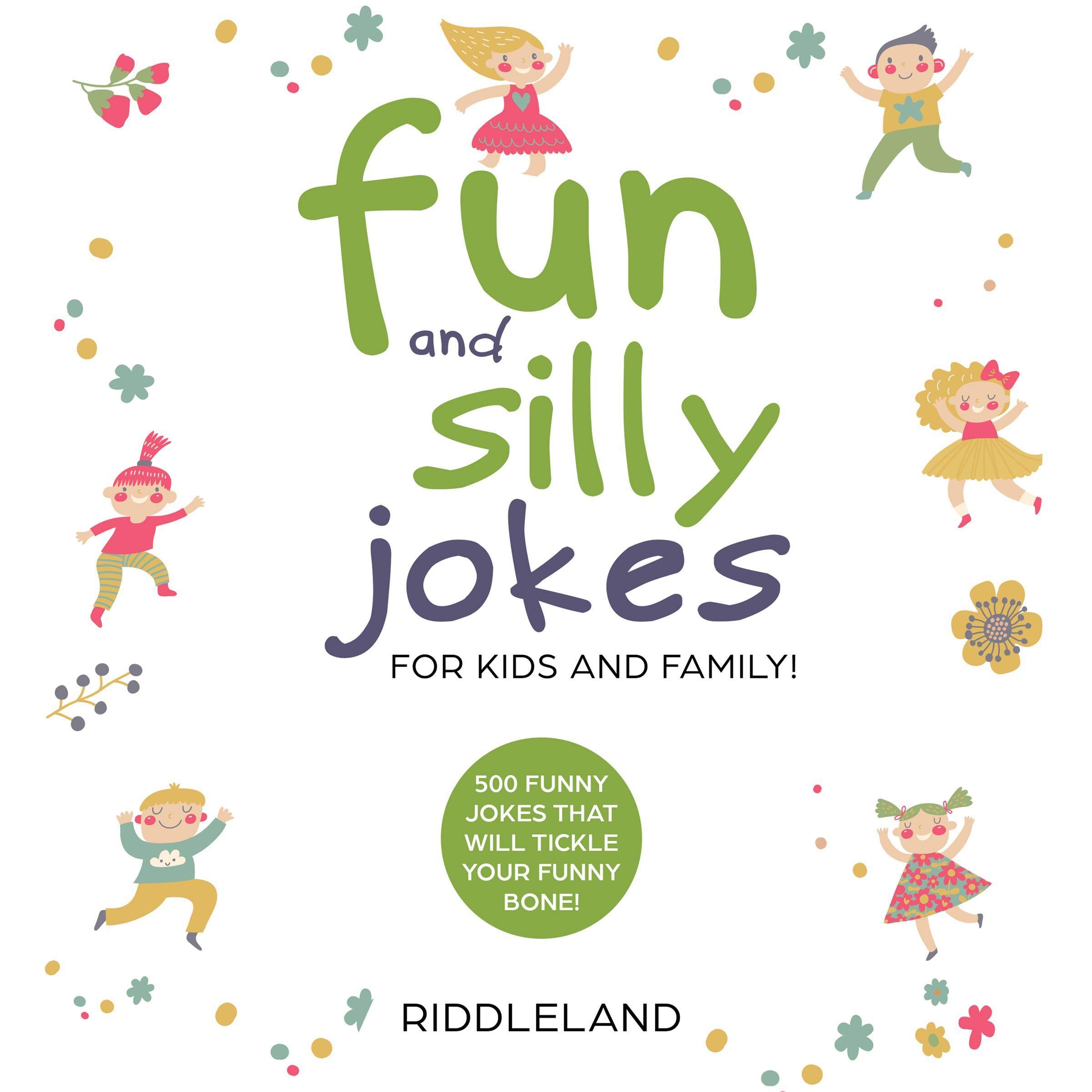 Buy Fun and Silly Jokes for Kids and Family 500 Funny Jokes That Will