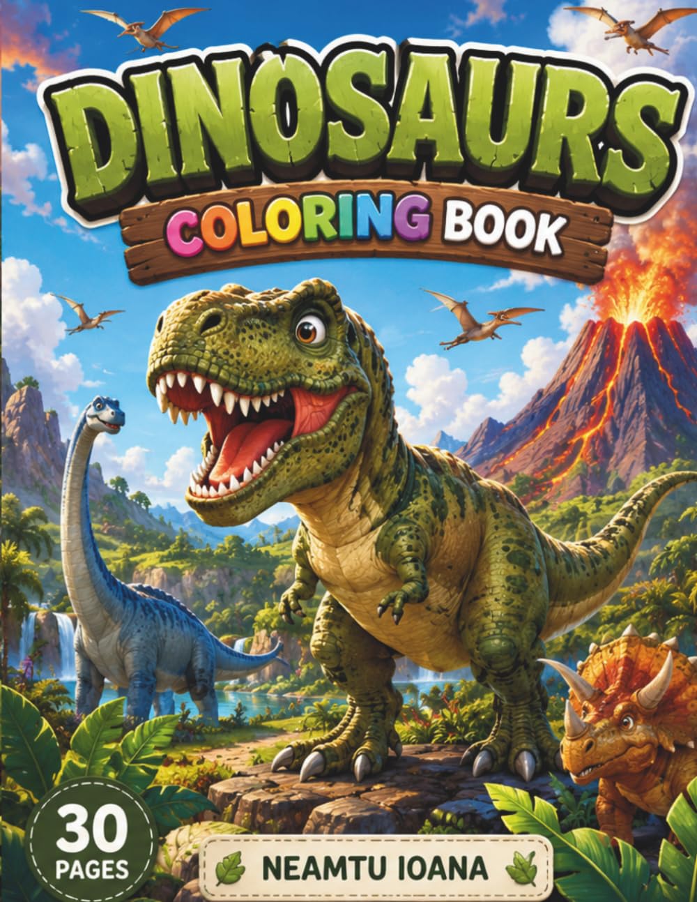 Dinosaurs Coloring Book: 30 Fun and Easy Dinosaur Coloring Pages for Kids Ages 3–7