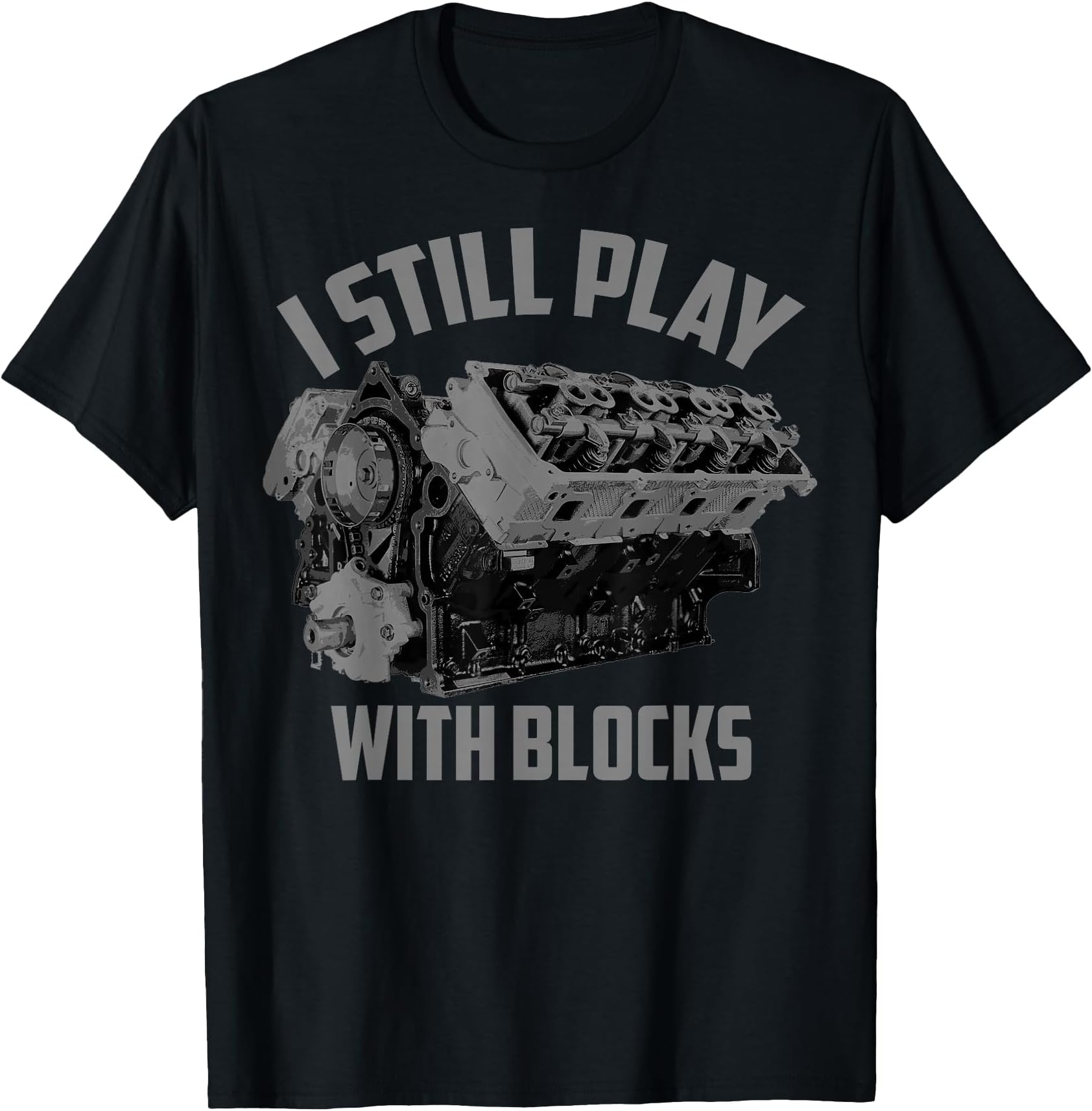 I Still Play with Blocks Racing Shirt | Maintenance Man Gift T-Shirt