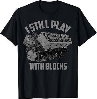 I Still Play With Blocks Racing Shirt | Maintenance Man Gift T-Shirt
