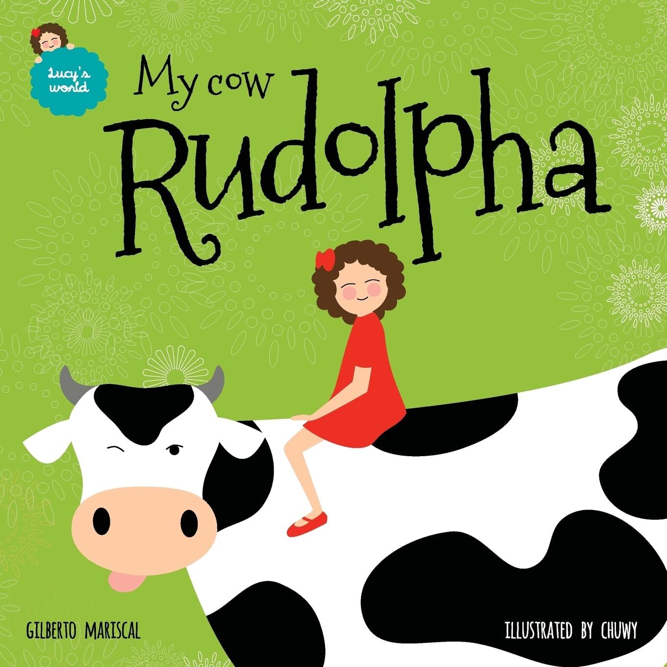 My cow Rudolpha: English Edition: Volume 5 (Lucy's World)