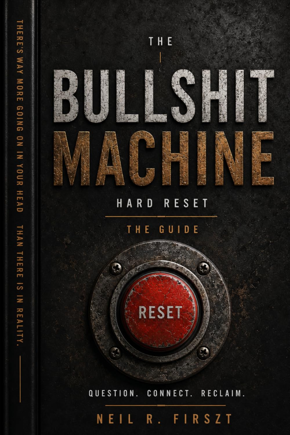 The Bullshit Machine: Hard Reset - The Guide (The Bullshit Machine Trinity)