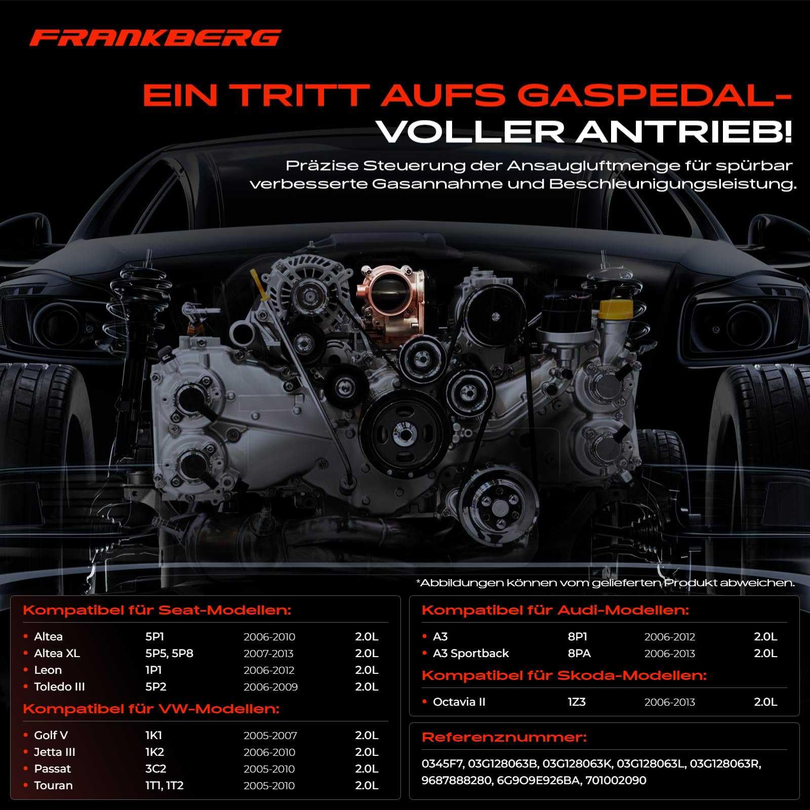 Frankberg Drosselklappe Drosselklappenstutzen für A3 8P1 8PA Altea 5P1 5P5 5P8 Leon 1P1 Toledo III 5P2 Octavia II 1Z3 1Z5 Golf V 1K1 J-e-t-t-a III 1K2 P-a-s-s-a-t 3C2 3C5 T-o-u-r-a-n 1T1 1T2 2005-2013