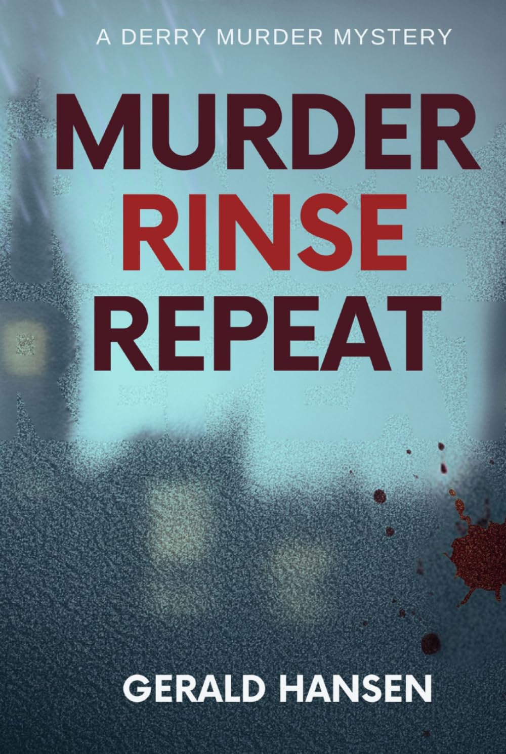 Murder Rinse Repeat (The Derry Murder Mysteries)