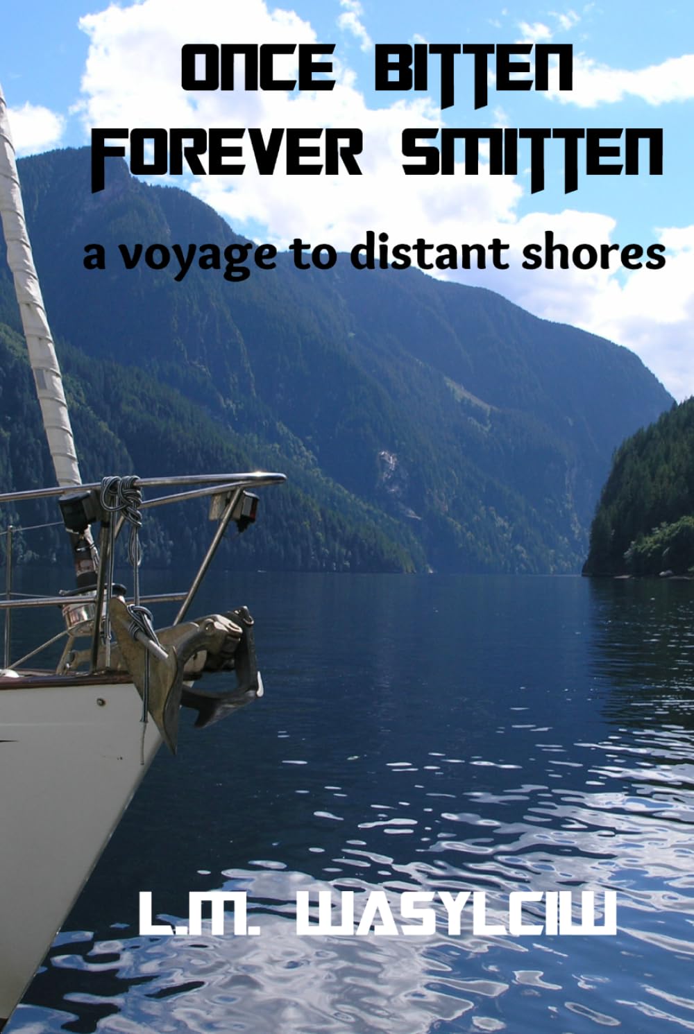 Once Bitten - Forever Smitten: a voyage to distant shores