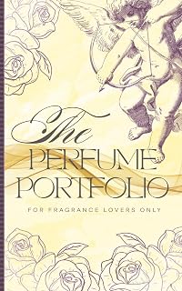The Perfume Portfolio For Fragrance Lovers Only: A Portable Companion to Document Scent Explorations One Fragrance at a Time , 50 Personal Self Evaluations for Fragrances Pocket Sized