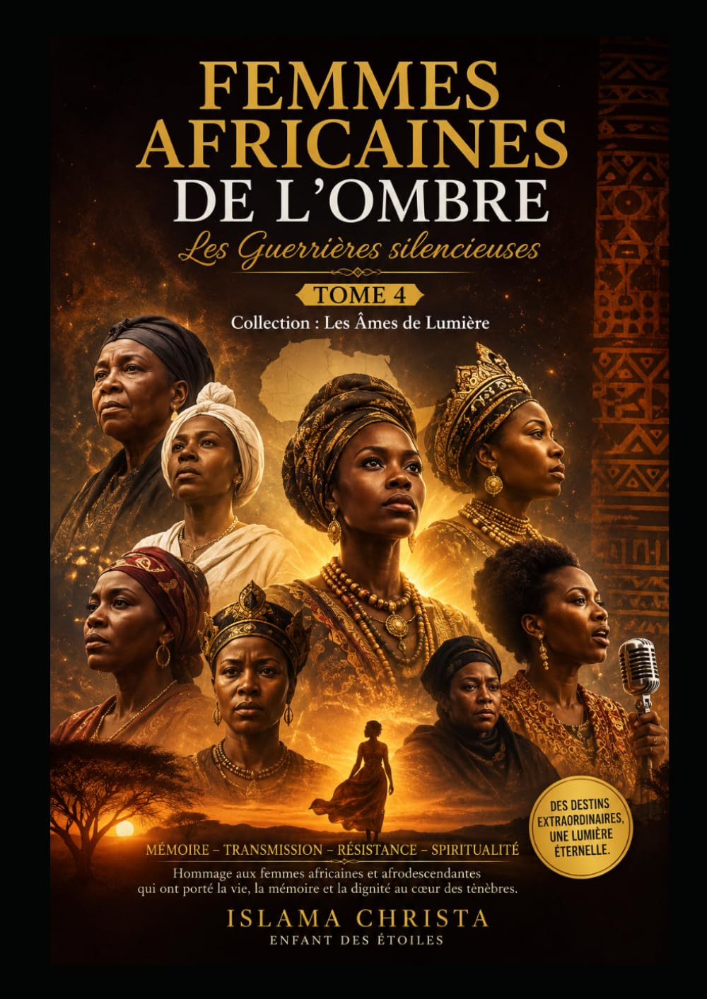 Femmes africaines de l’ombre.: Les gardiennes invisibles du monde.