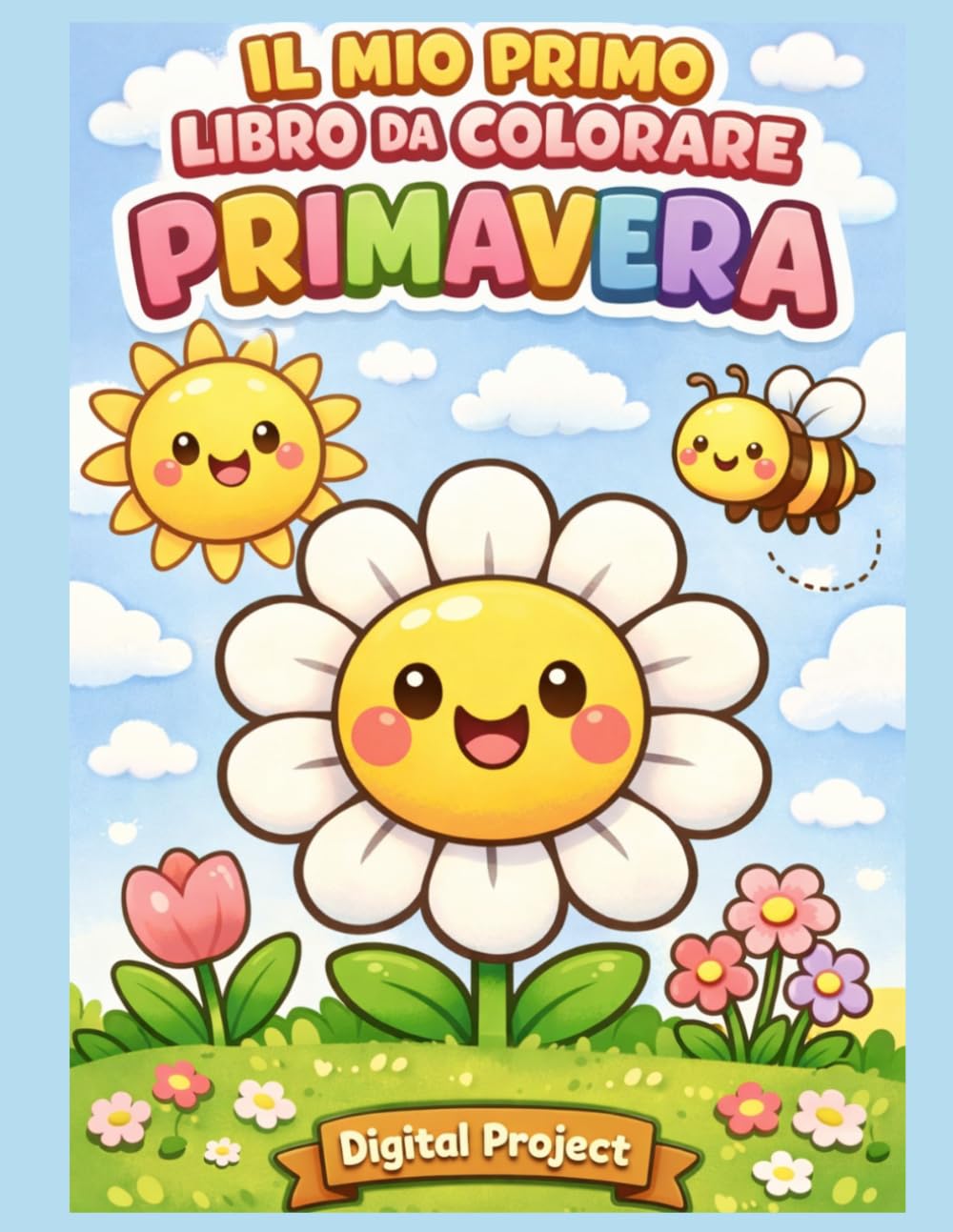 Il Mio Primo Libro da Colorare Primavera: 50 disegni semplici, grandi e divertenti per bambini da 1 a 6 anni