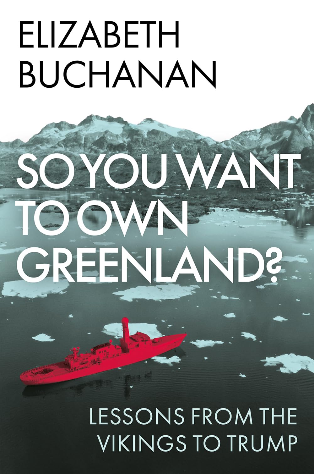 So You Want to Own Greenland?: Lessons from the Vikings to Trump