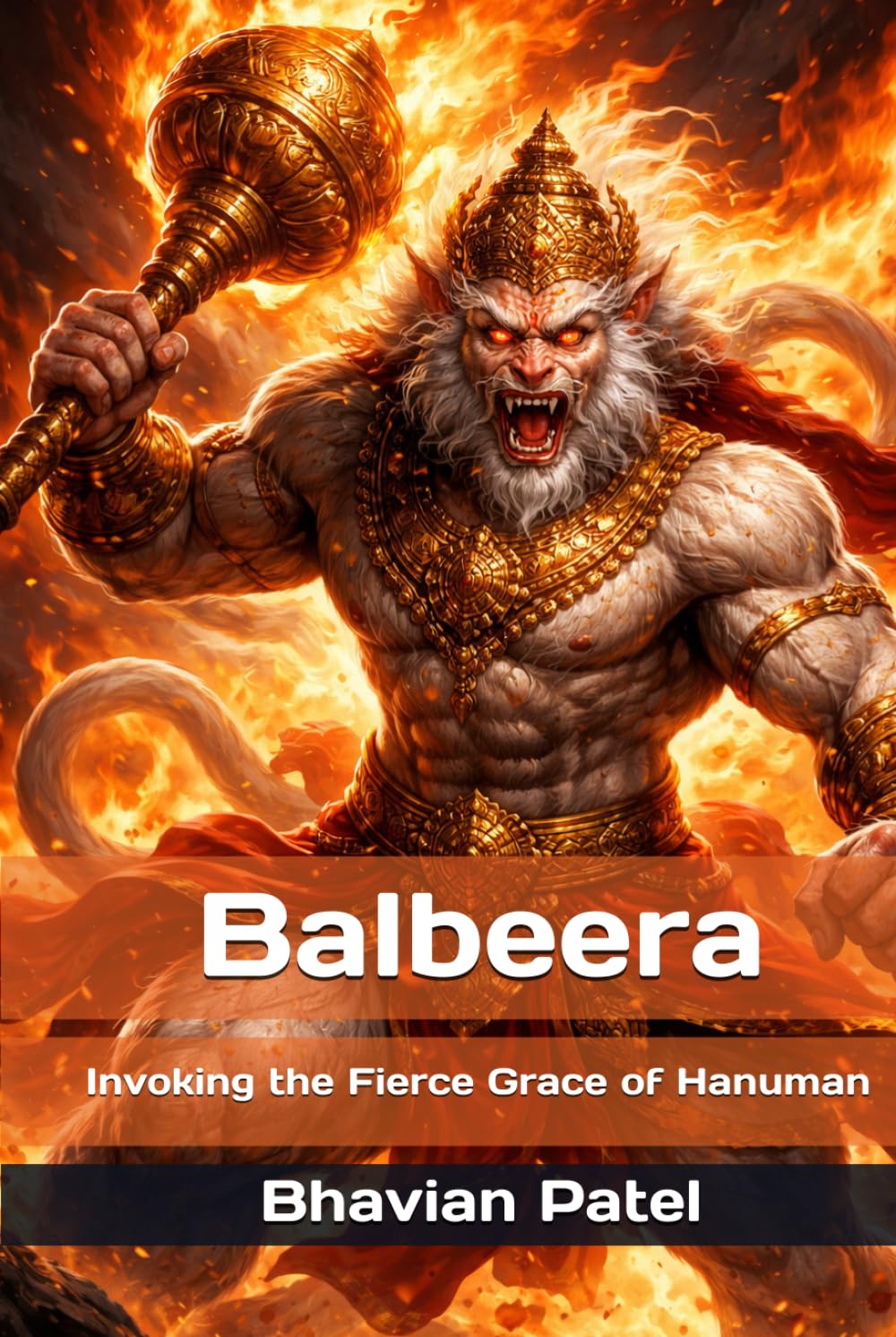 Balbeera: Invoking the Fierce Grace of Hanuman