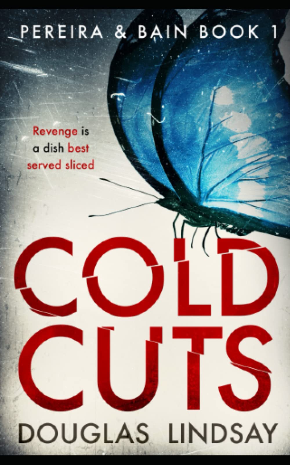 Cold Cuts: Tartan Noir Never Tasted So Good (Pereira & Bain)