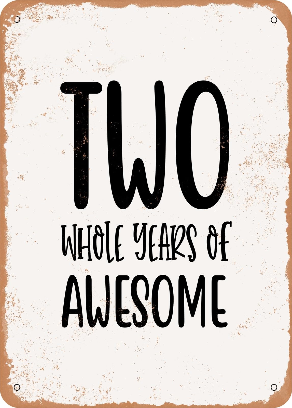 Miaomansenstore Metal Sign - Two Whole Years Of Awesome - Vintage Rusty Look Home Decor