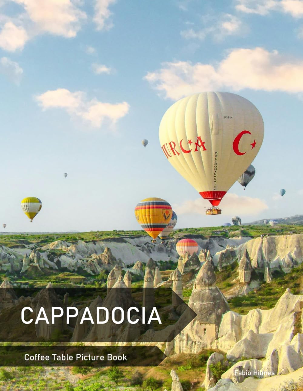 Cappadocia: A Coffee Table Picture Book, An Ideal Gift for Travel and Tourism Enthusiasts, Promoting Relaxation and Meditation.