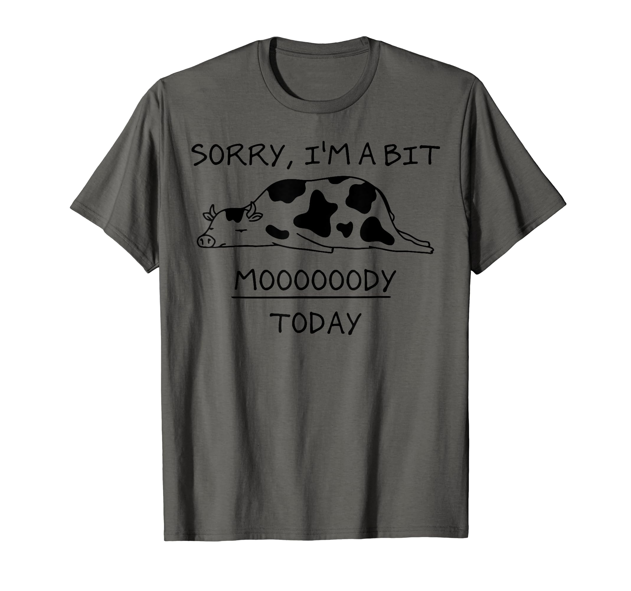 Sorry, I'm a bit Moody Today T shirt Cute moody Cow T-Shirt