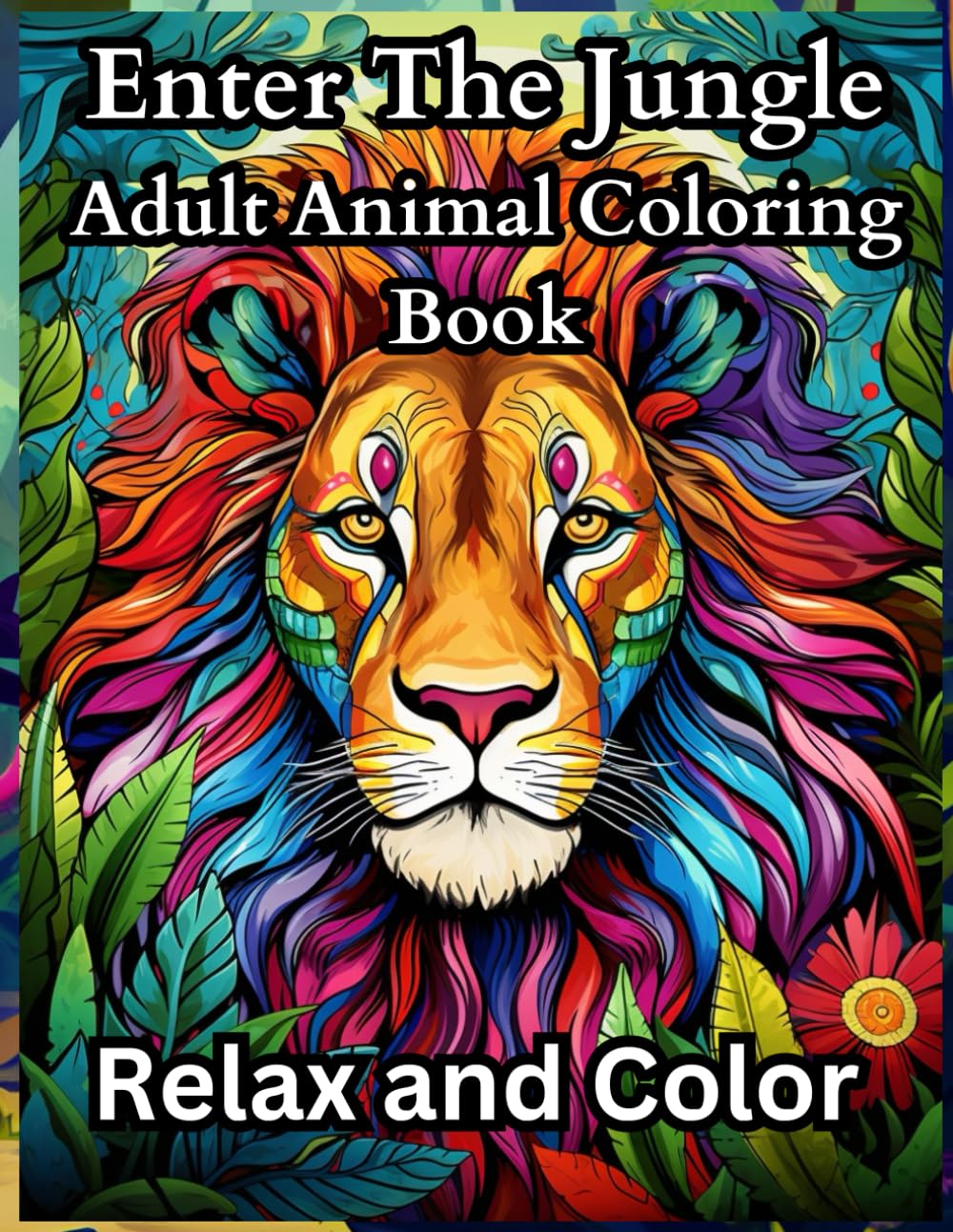Enter The Jungle Adult Animal Coloring Book: Relax and Color!