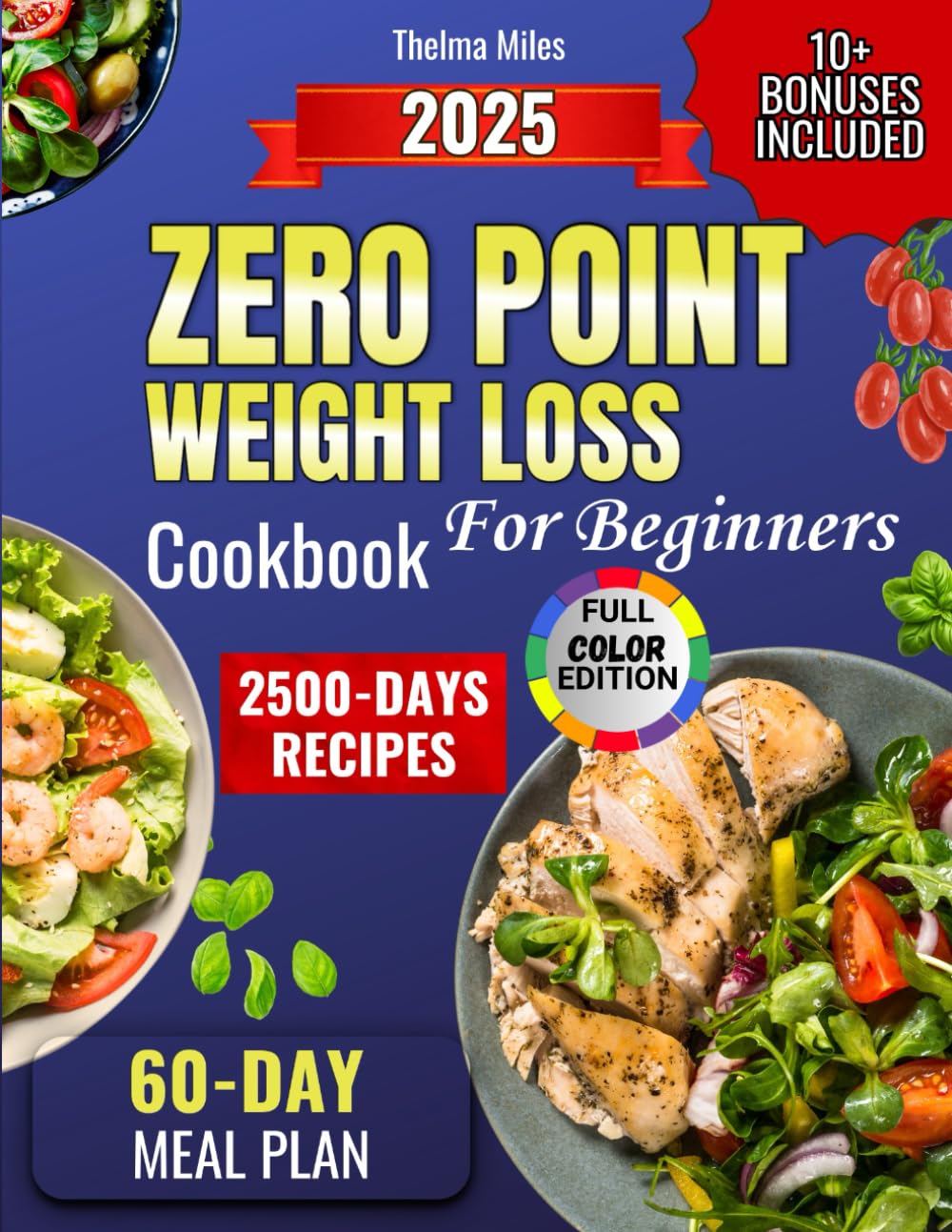 Zero Point Weight Loss Cookbook for beginners: No More Counting Calories or Feeling Deprived - Discover Easy and Delicious Recipes to Shed Pounds and