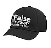 Programmer False Its Funny Because Its True Coding Men Women Adjustable Baseball Hat