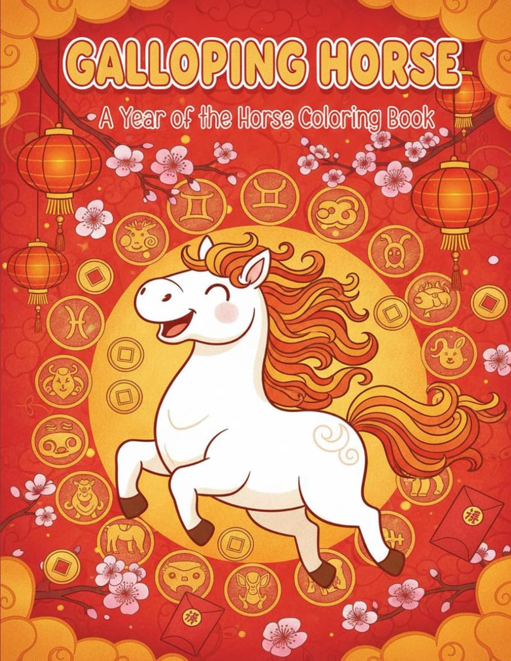 GALLOPING HORSE!: A Year of the Horse Coloring Book (Wonderful Culture Coloring Book Series)