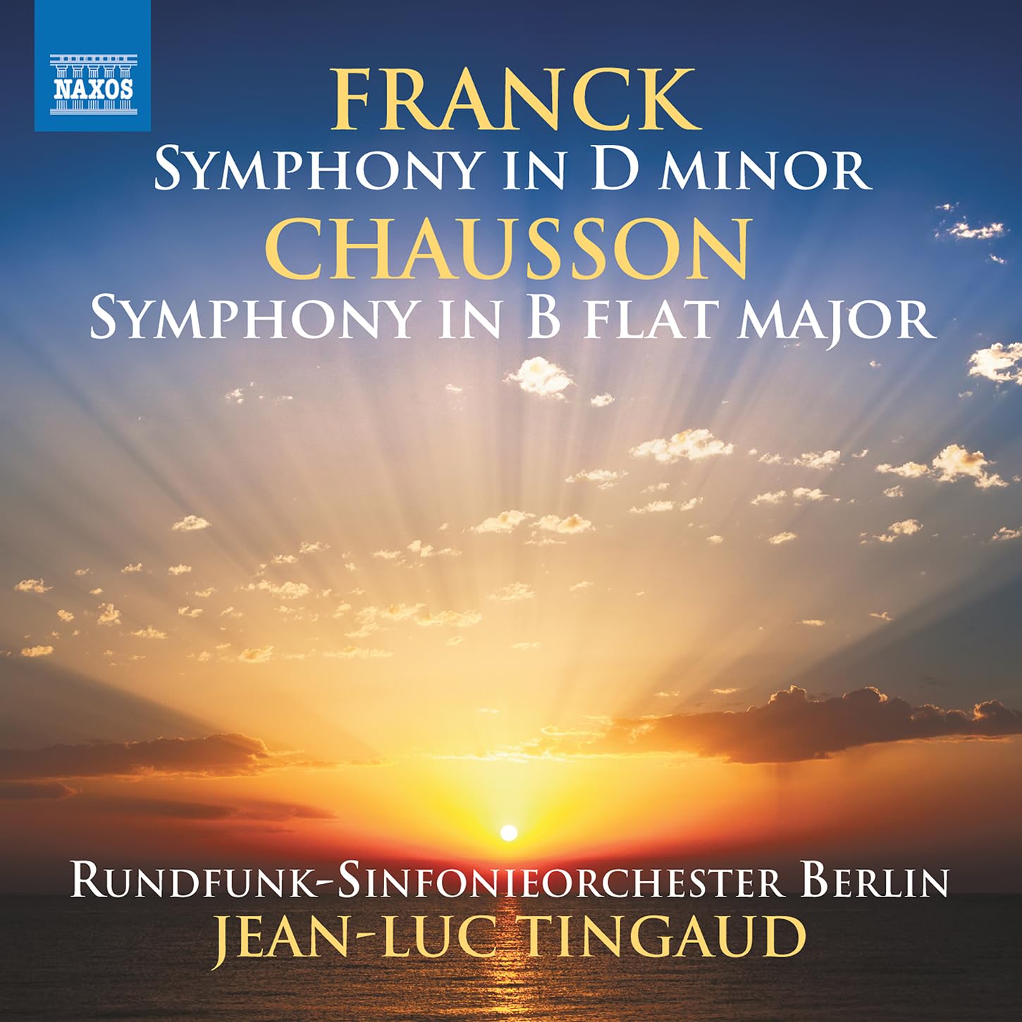 Cesar Franck: Symphony in D Minor; Ernest Chausson: Symphony in B flat major