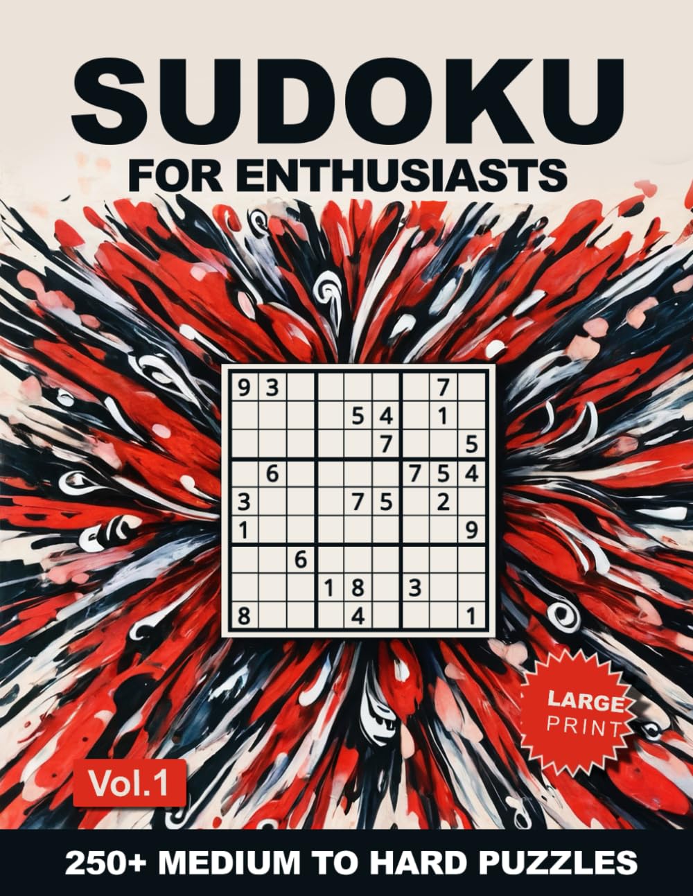 Sudoku For Enthusiasts: 250+ Medium to Hard Sudoku Puzzles For Adults and Seniors In Large Print Vol. 1 (Sudoku Puzzles For Enthusiasts)