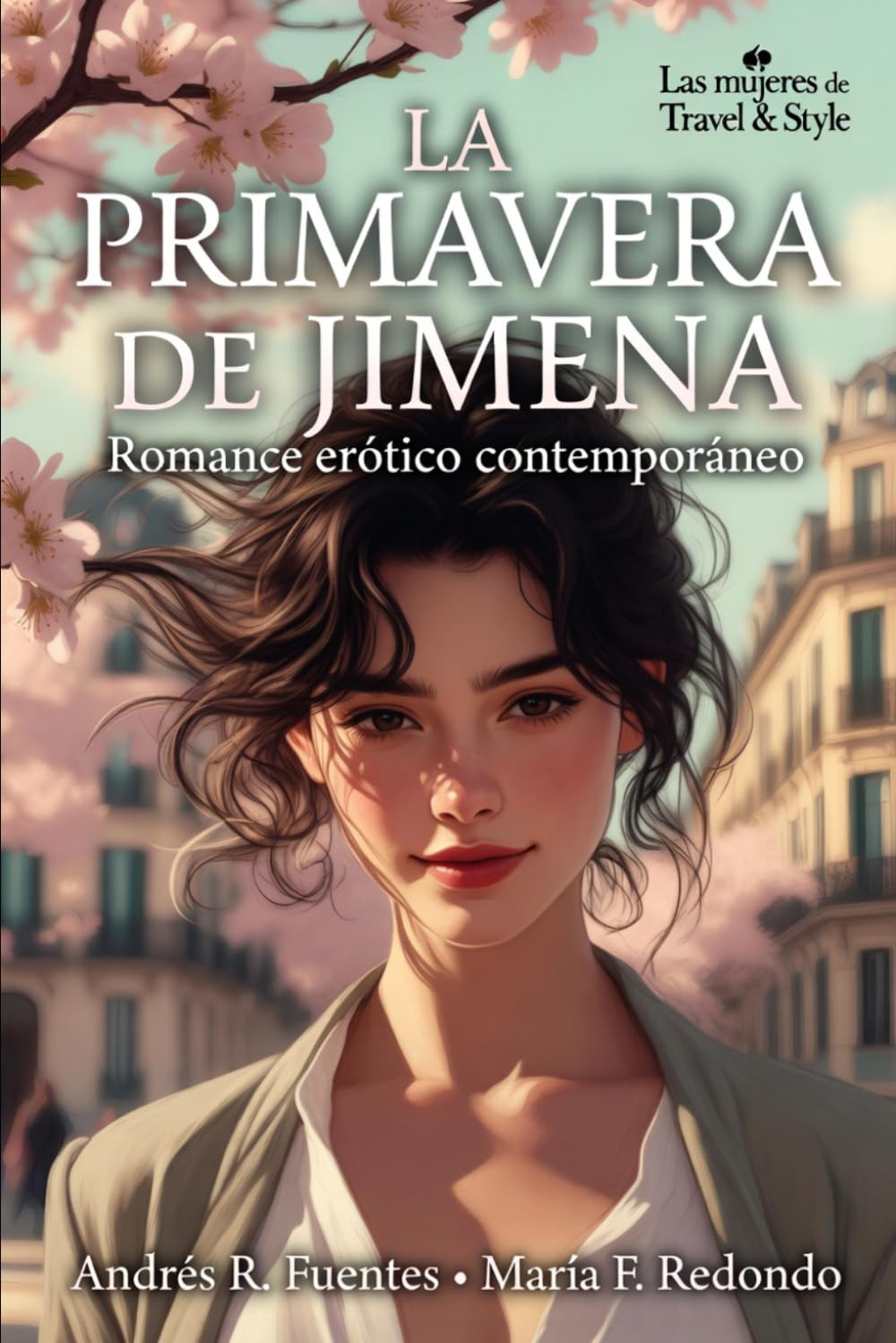 LA PRIMAVERA DE JIMENA: Romance erótico - Cuarta novela de la serie Las mujeres de Travel & Style