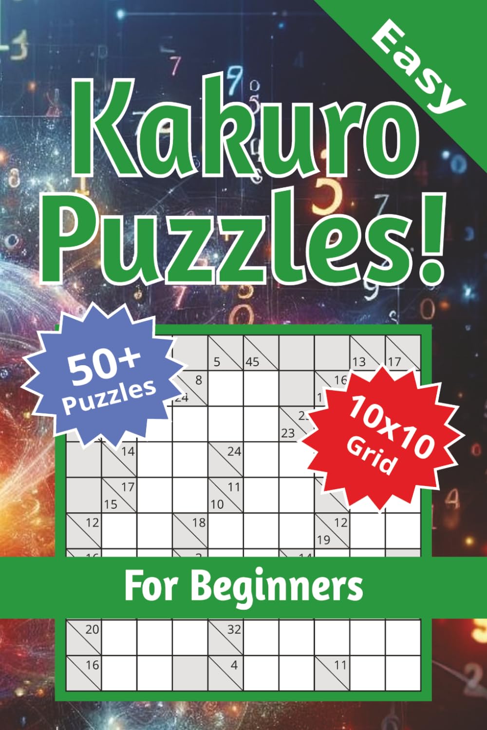 Kakuro Puzzle Book: Easy Kakuro Puzzles for beginners| 6x9 inches, 110 pages | 50+ Puzzles ... Gift for Vacations, Holidays and Free Times