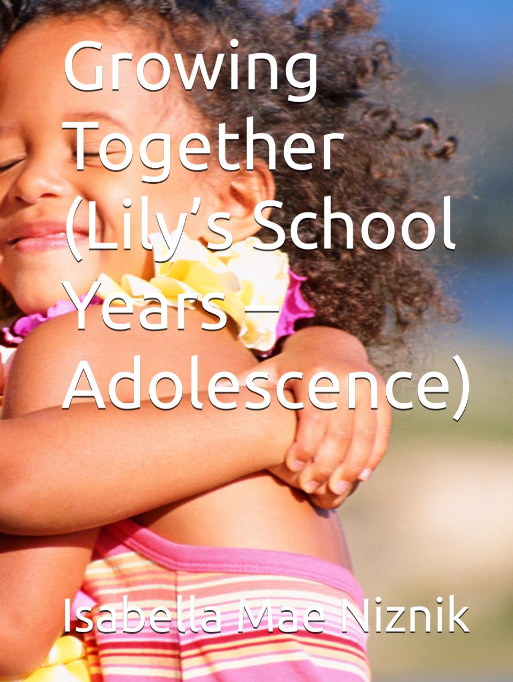 Growing Together (Lily’s School Years – Adolescence) (Lily and Her Grandmother)