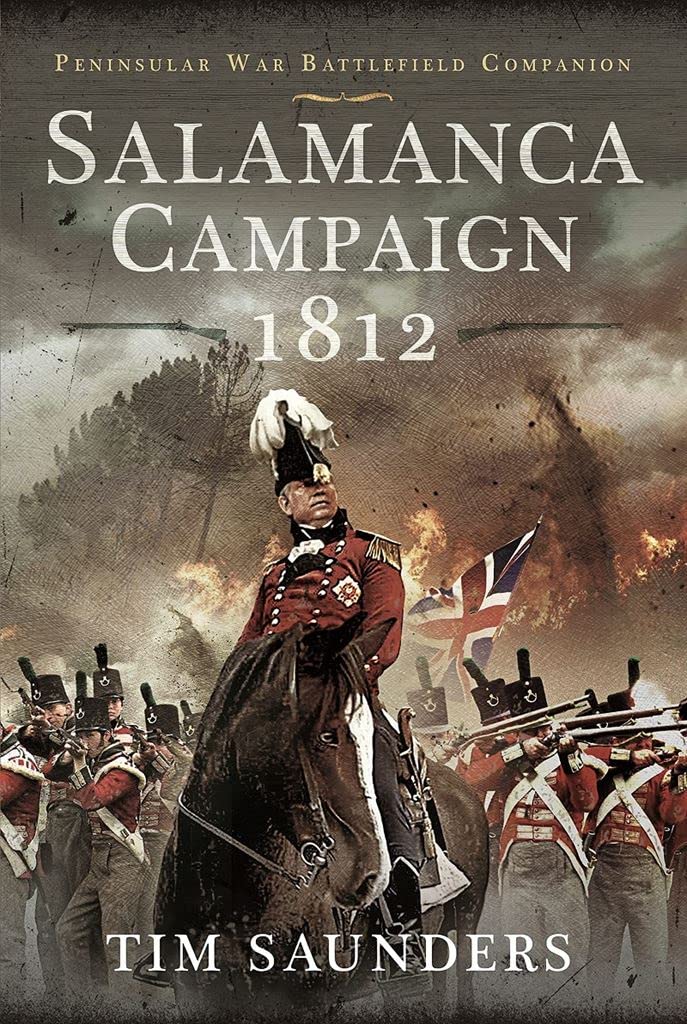 Salamanca Campaign 1812 (Peninsular War Battlefield Companion)