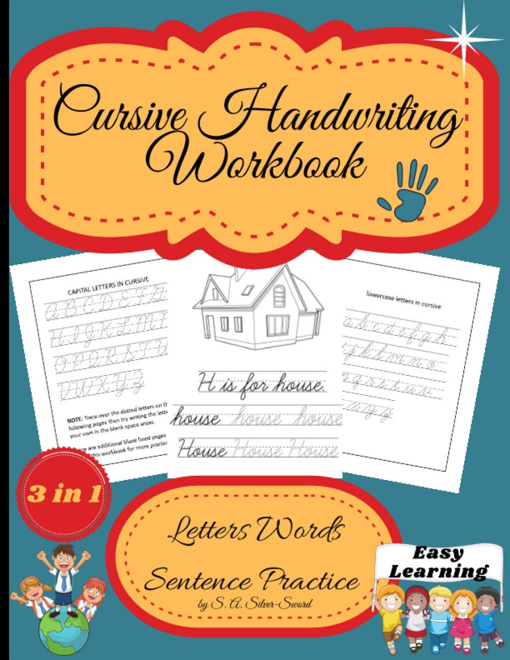 Cursive Handwriting Workbook Letters Words Sentence Practice: Beginning Cursive, Practice Letters, Words & Sentences( Upper & Lower case) Trace Sight Words, Dot to Dot Method, for kids