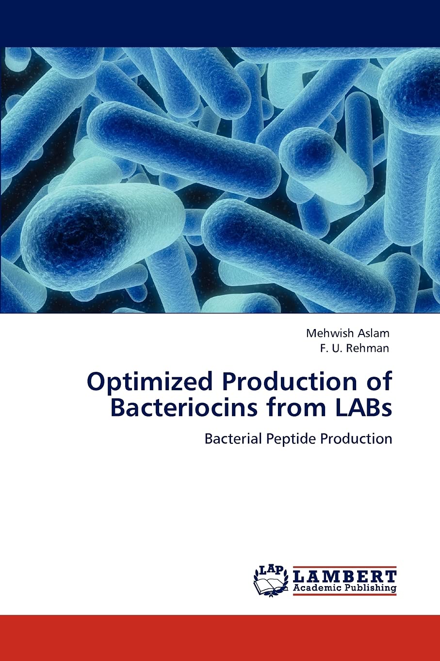 Optimized Production of Bacteriocins from LABs Paperback – Big Book, 24 February 2012