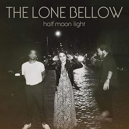 Half Moon Light [Disco de Vinil] por The Lone Bellow — capa do álbum
