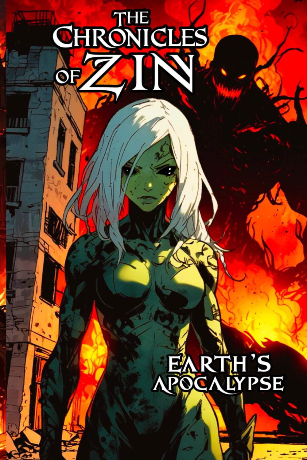 The Chronicles of Zin Earths Apocalypse: A Sci-Fi fantasy journey through Earth’s apocalypse an encounter of Mythical and Biblical horrors