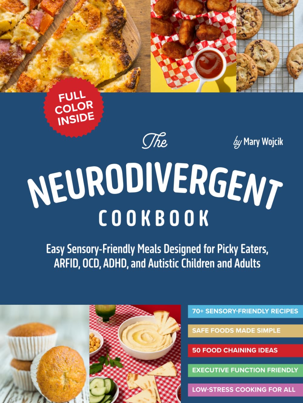 The Neurodivergent Cookbook: Easy Sensory-Friendly Meals Designed for Picky Eaters, ARFID, OCD, ADHD, and Autistic Children and Adults