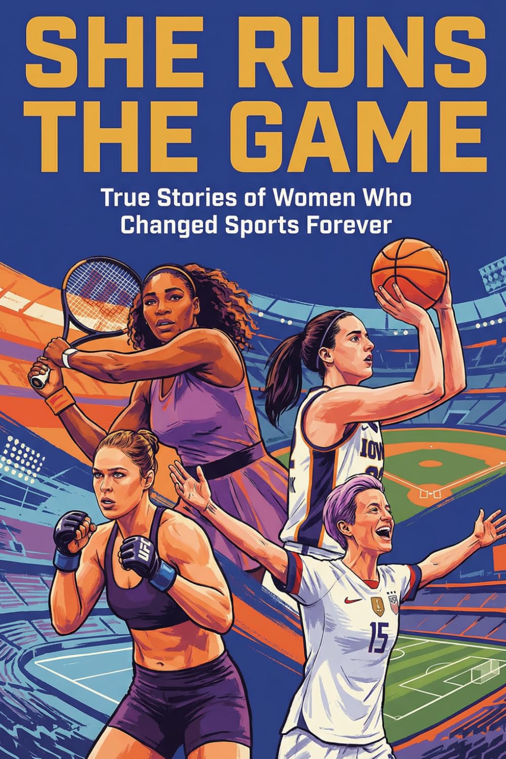 She Runs the Game: True Stories of Women Who Changed Sports Forever: Inspiring True Stories of Courage, Resilience, and the Women Who Refused to Be ... Teens, and Anyone Who Needs to Believe Again