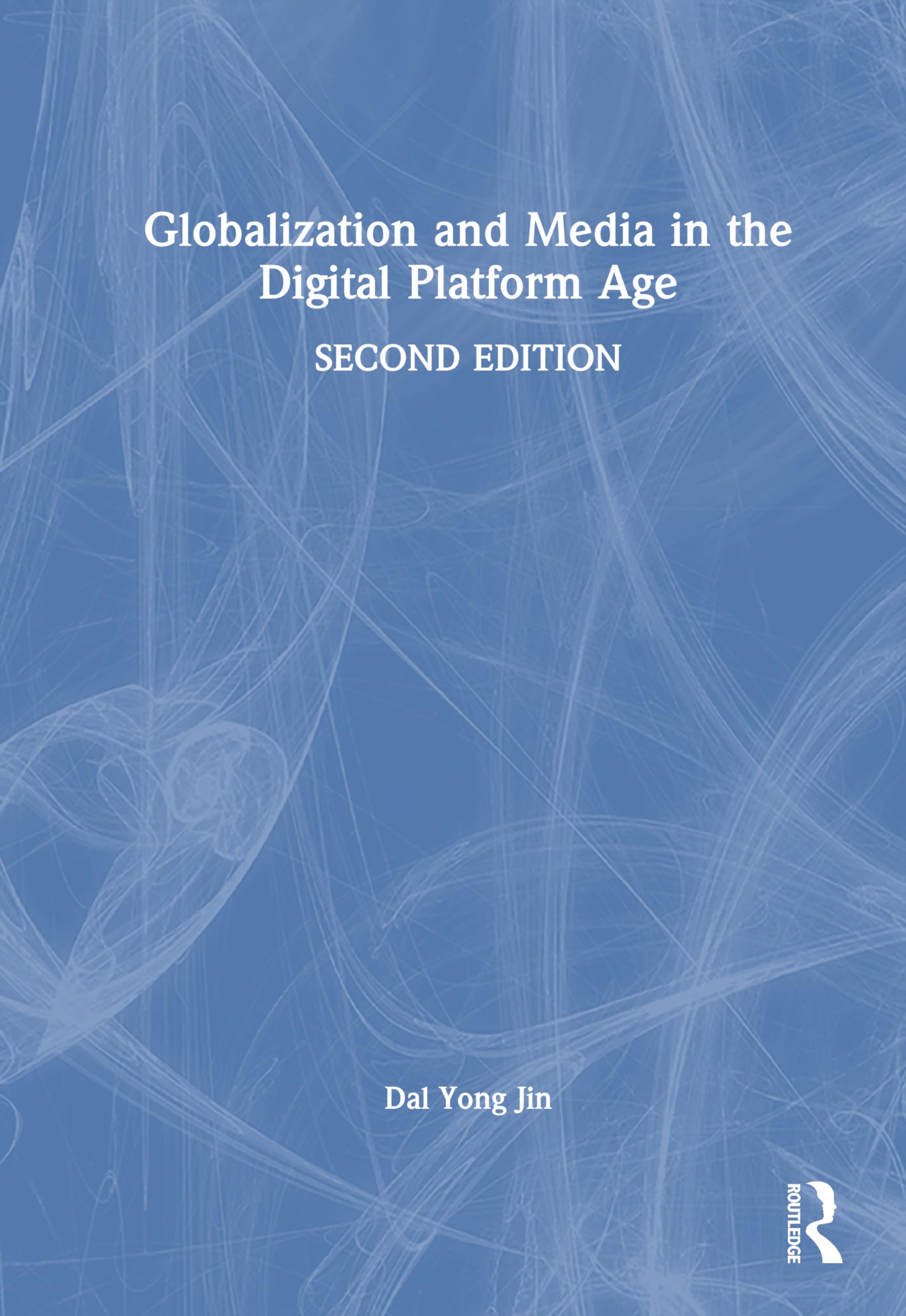 Globalization and Media in the Digital Platform Age